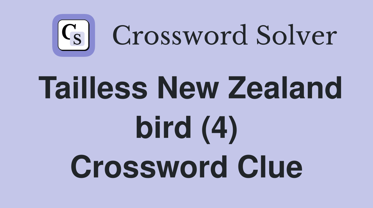 Tailless New Zealand bird (4) Crossword Clue Answers Crossword Solver